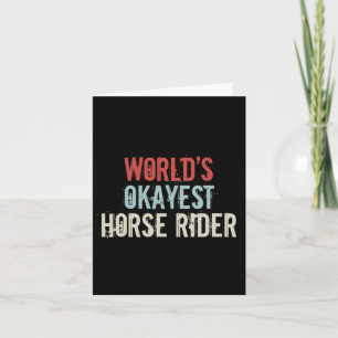 Worlds Okayest Horse Rider Equestrian Horseck Ridi Card