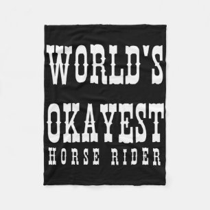 Worlds Okayest Horse Rider Equestrian Horseck Ridi Fleece Blanket