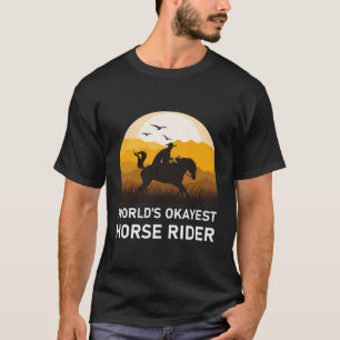World's okayest horse rider - Horseback Riding T-Shirt