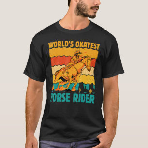 World's okayest Horse Rider  Saying Horses T-Shirt