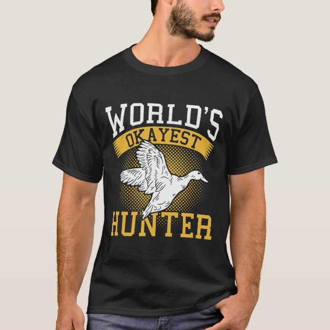 Worlds Okayest Hunter Duck Funny Sarcastic Hunting T-Shirt (Front)