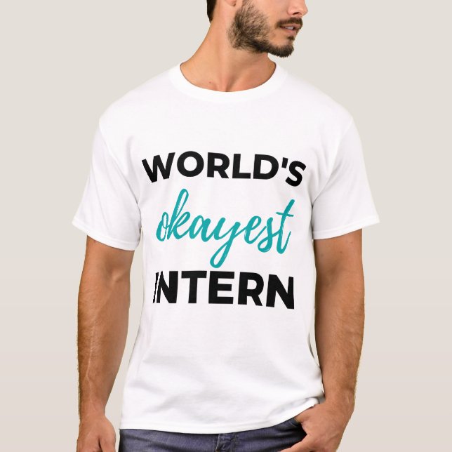 World's Okayest Intern 2 T-Shirt (Front)