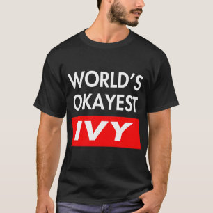 Worlds okayest Ivy T-Shirt
