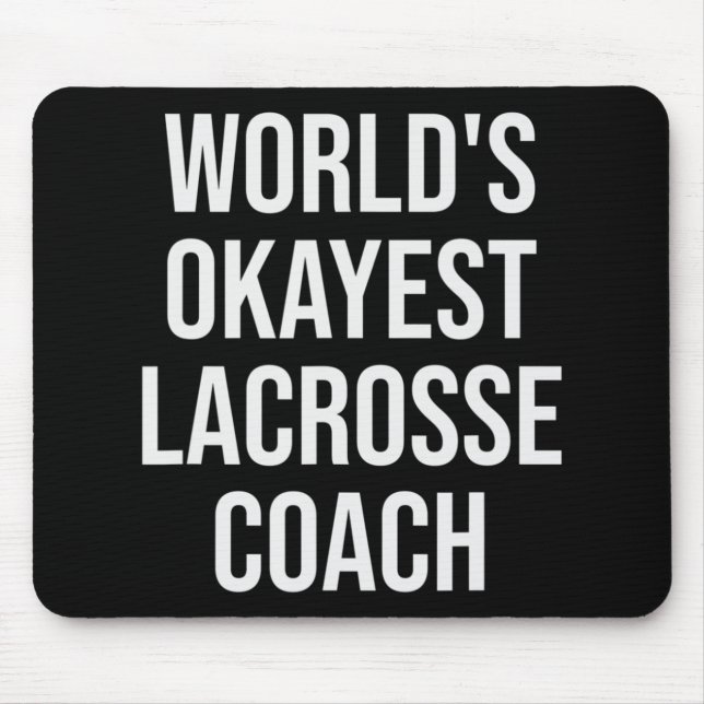World's Okayest Lacrosse Coach Gift  Mouse Pad (Front)