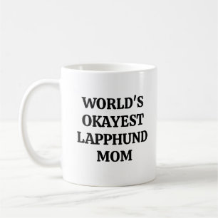 Worlds Okayest Lapphund Mum Dog Owner Funny Coffee Mug