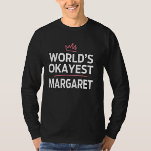 World's Okayest MARGARET Funny Personalised Custom T-Shirt