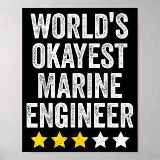 Worlds Okayest Marine Engineer Men Women Funny Poster