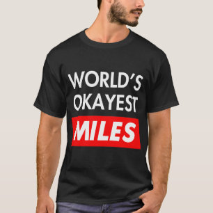 Worlds okayest Miles T-Shirt