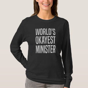 World's Okayest Minister Wedding Officiant Ordaine T-Shirt