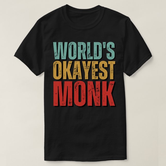 Worlds Okayest Monk 2 T-Shirt (Design Front)