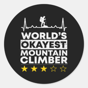 Worlds Okayest Mountain Climber Rock Climbing Moun Classic Round Sticker