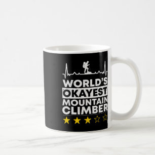 Worlds Okayest Mountain Climber Rock Climbing Moun Coffee Mug