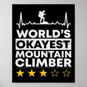 Worlds Okayest Mountain Climber Rock Climbing Moun Poster