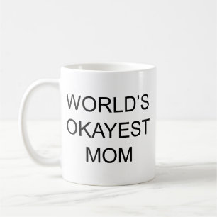 World's okayest mum coffee mug
