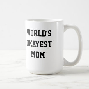 World's Okayest Mum Coffee Mug