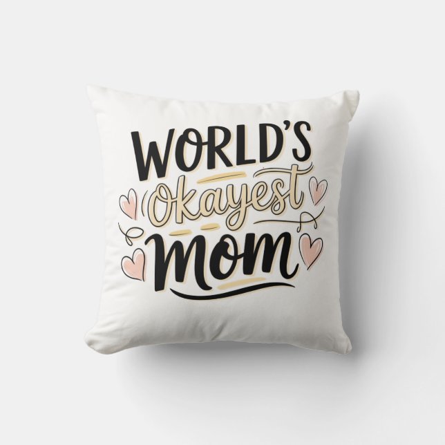 World's Okayest Mum Cushion (Front)