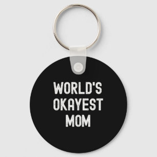 Worlds okayest mum funny sarcastic hilarious key ring