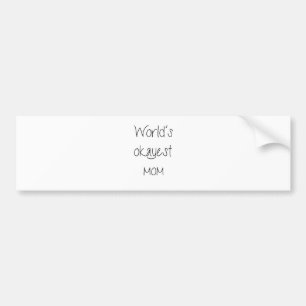 World's Okayest Mum Mother's day Bumper Sticker