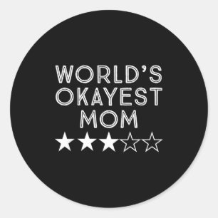 World's okayest mum mothers day three star classic round sticker