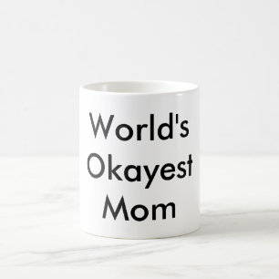 "Worlds Okayest Mum" Mug