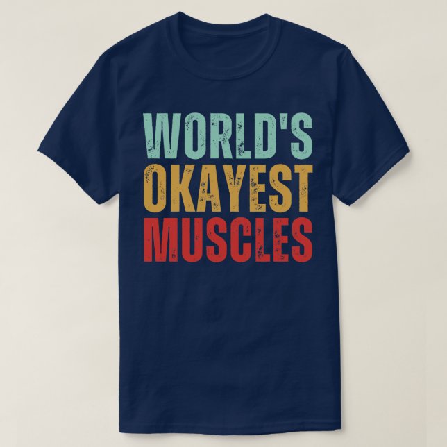 Worlds Okayest Muscles 2 T-Shirt (Design Front)