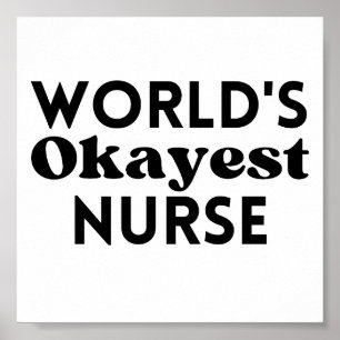 World's Okayest Nurse Poster