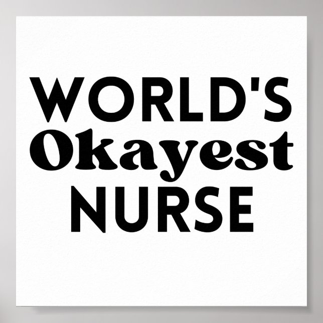 World's Okayest Nurse Poster (Front)