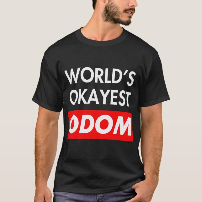 Worlds okayest Odom T-Shirt (Front)