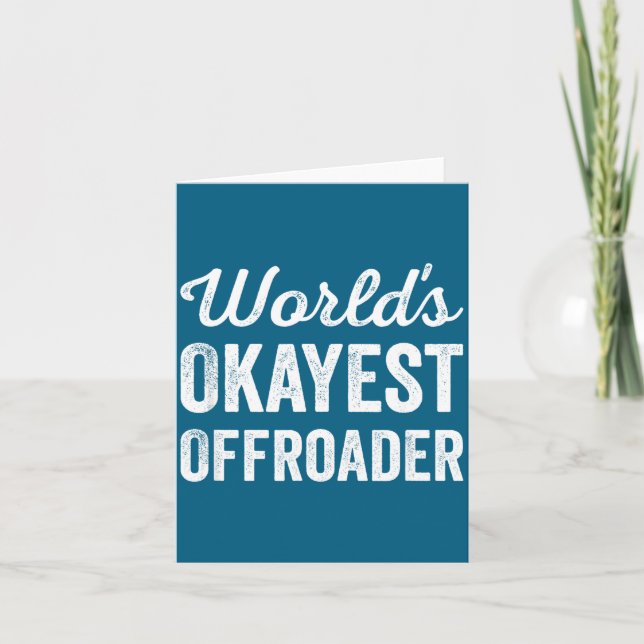 Worlds Okayest Offroader Funny Sarcastic 4x4 Wheel Card (Front)