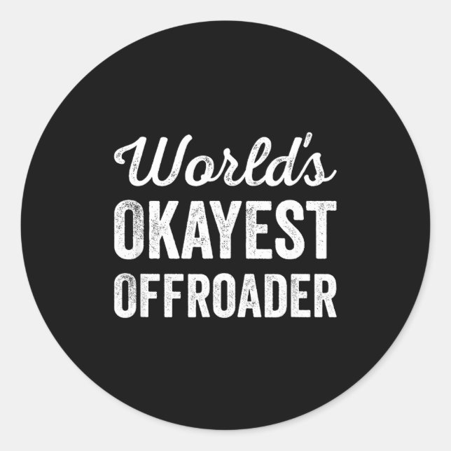 Worlds Okayest Offroader Funny Sarcastic 4x4 Wheel Classic Round Sticker (Front)