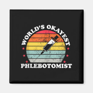 Worlds Okayest Phlebotomist Funny Phlebotomy Women Magnet