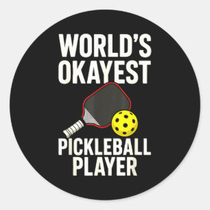 World's okayest pickleball player  classic round sticker