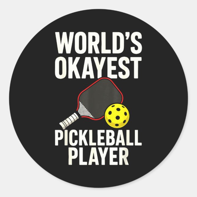 World's okayest pickleball player  classic round sticker (Front)