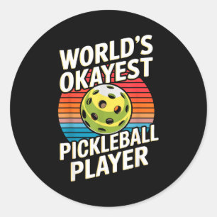 World's okayest pickleball player classic round sticker