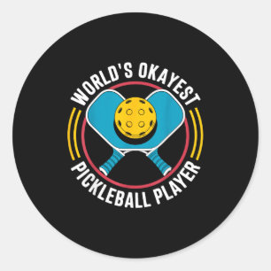 World's okayest pickleball player funny pickle bal classic round sticker
