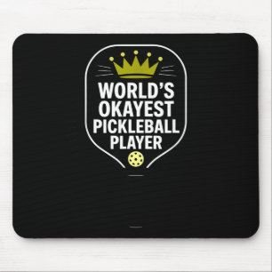 World's okayest pickleball player funny pickle bal mouse pad