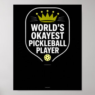 World's okayest pickleball player funny pickle bal poster