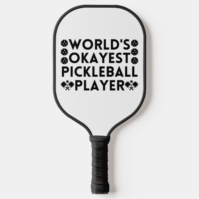 World's Okayest Pickleball Player Paddle (Front)