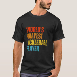 World's Okayest Pickleball Player  T-Shirt