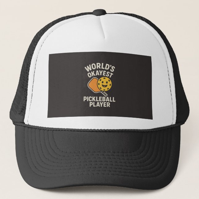 Worlds Okayest Pickleball Player Trucker Hat (Front)
