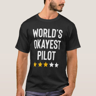 Worlds Okayest Pilot Birthday Christmas Gag T-Shirt