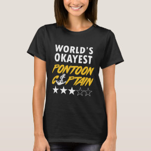 World's Okayest Pontoon Captain Boating Party Pont T-Shirt