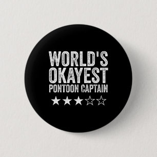 World's Okayest Pontoon Captain Pontoon Boat Boati 6 Cm Round Badge