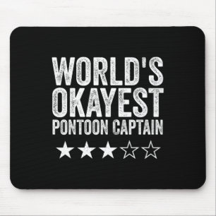 World's Okayest Pontoon Captain Pontoon Boat Boati Mouse Pad