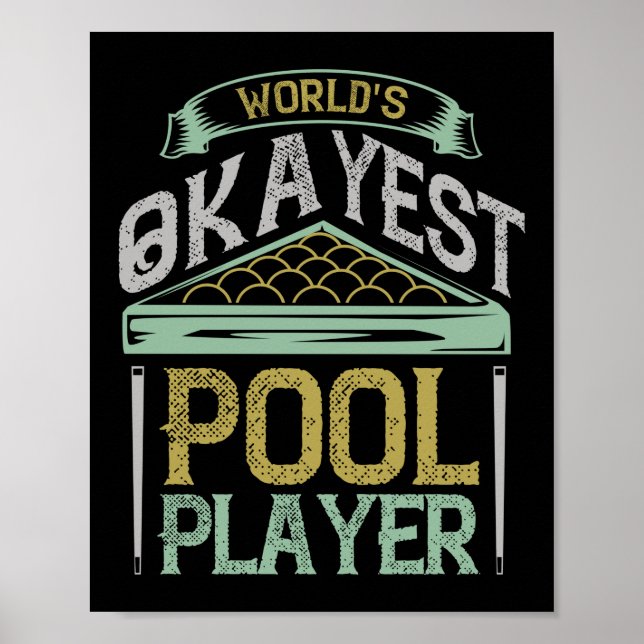 Worlds Okayest Pool Player Billiards Poster (Front)