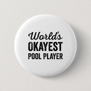 Worlds Okayest Pool Player Funny Sarcastic Billiar 6 Cm Round Badge