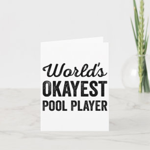 Worlds Okayest Pool Player Funny Sarcastic Billiar Card