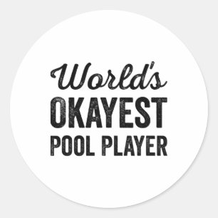 Worlds Okayest Pool Player Funny Sarcastic Billiar Classic Round Sticker