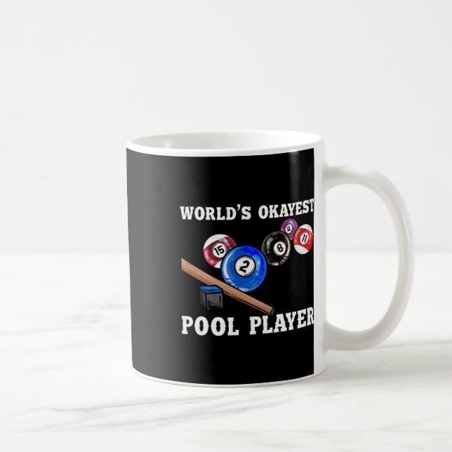 World's Okayest Pool Player I Pool Billiards Playe Coffee Mug (Right)