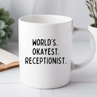 World's Okayest Receptionist Funny Office Mug